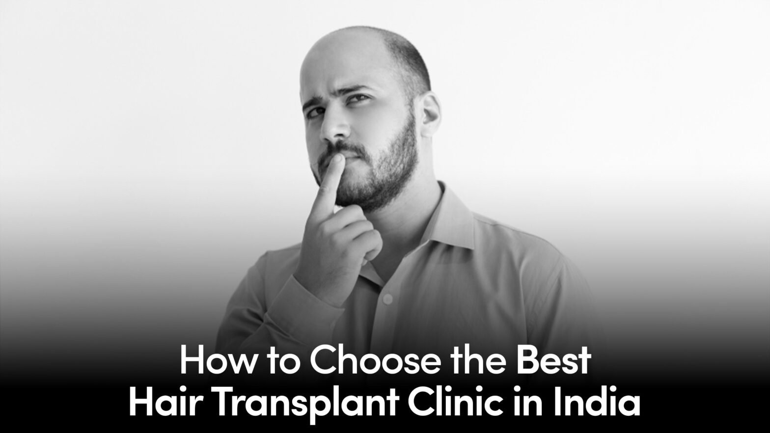 How to Choose the Best Hair Transplant Clinic in India