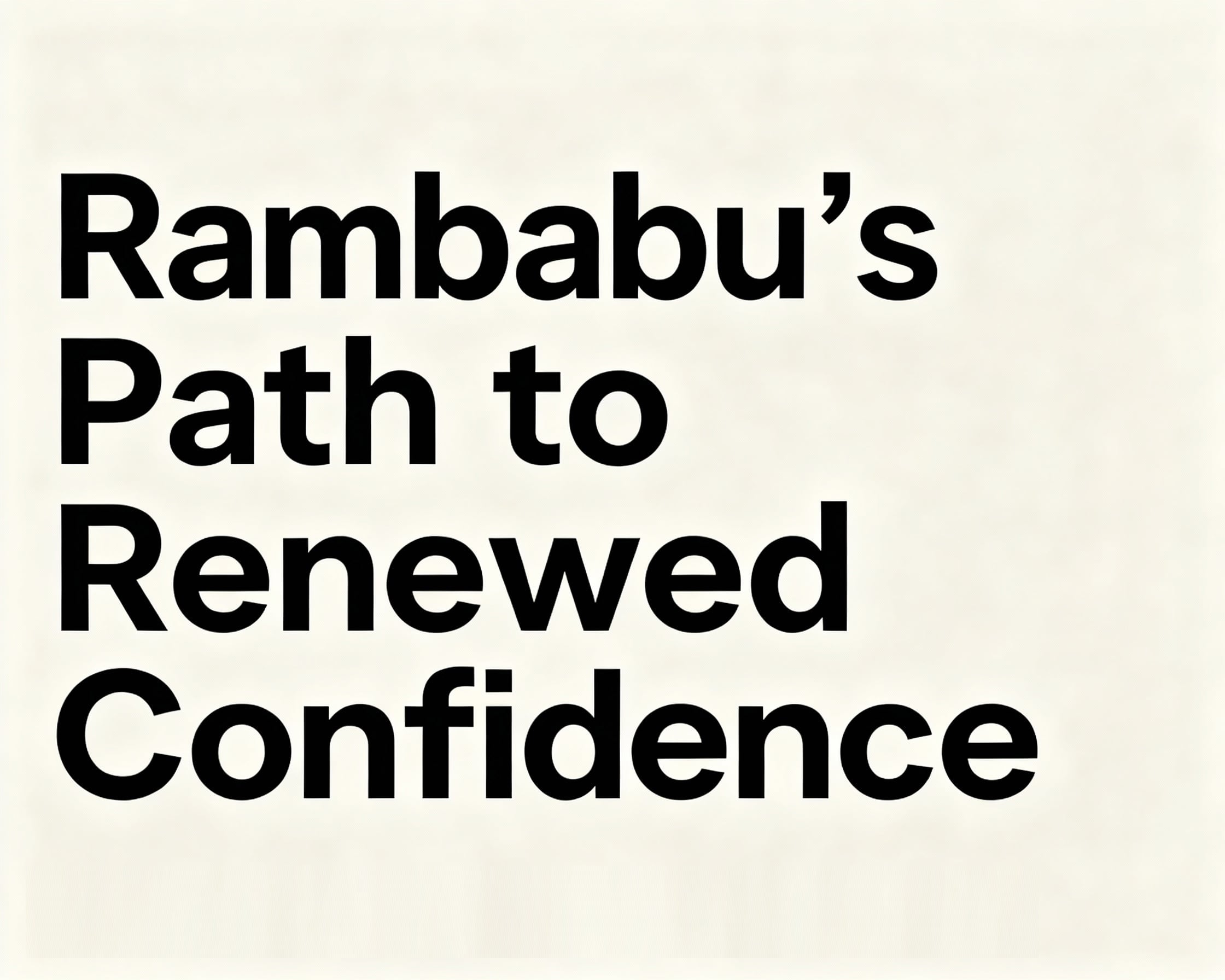 Rambabus Path To Renewed Confidence | QHT Clinic